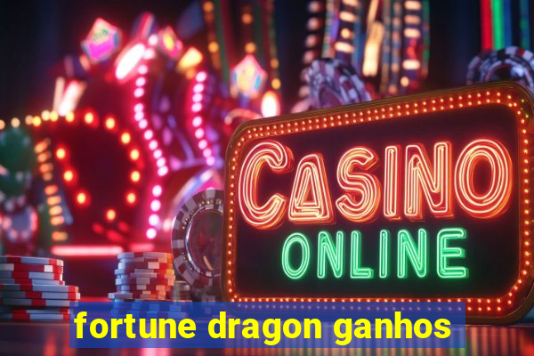 fortune dragon ganhos